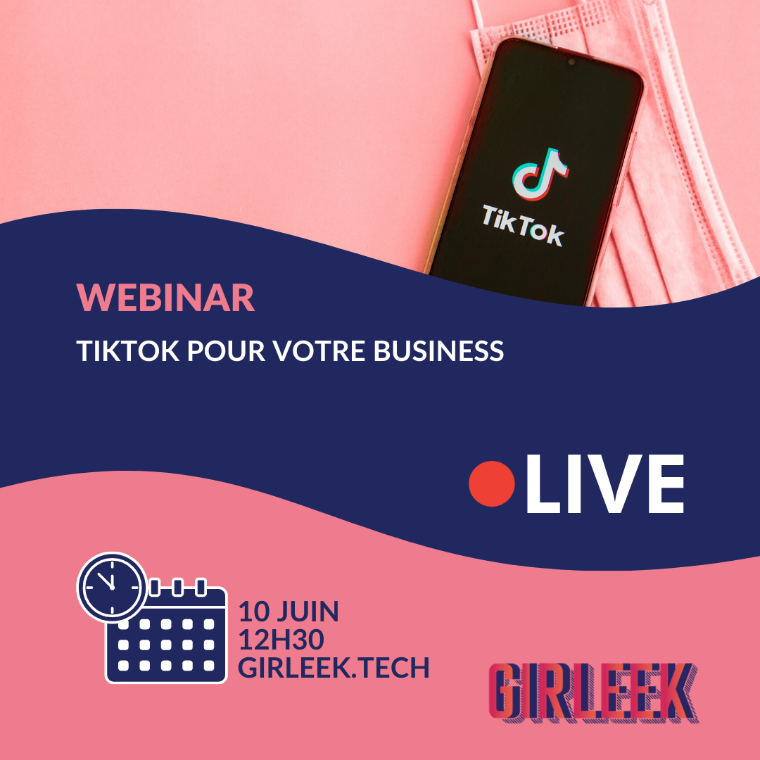 GIRLEEK Webinar - TikTok pour son business