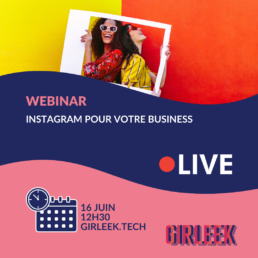 GIRLEEK Webinar - Instagram pour son business