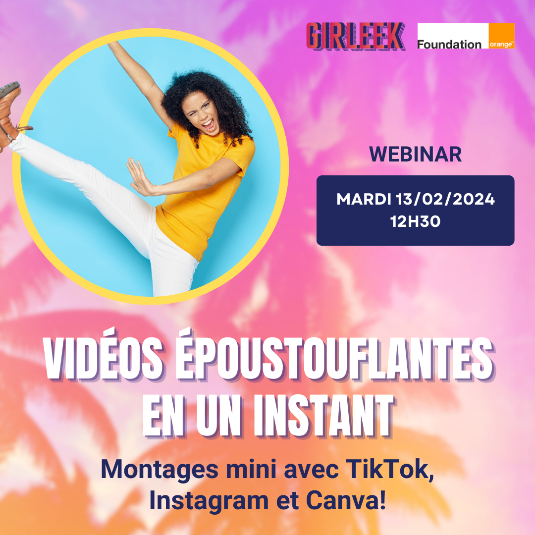 Vidéos époustouflantes en un instant : montages mini avec TikTok, Instagram et Canva ! - Webinar GIRLEEK